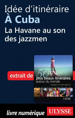 Book cover of Idée d'itinéraire à Cuba - La Havane au son des jazzmen