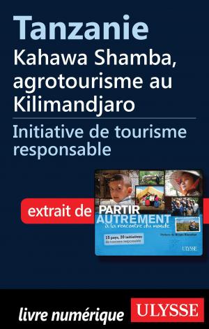 Cover of the book Tanzanie - Kahawa Shamba, agrotourisme au Kilimandjaro by Collectif Ulysse, Collectif