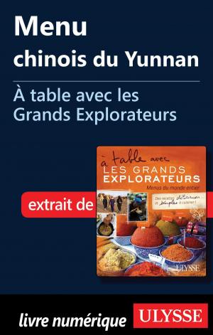 Cover of the book Menu chinois du Yunnan -À table avec les Grands Explorateurs by Lorette Pierson