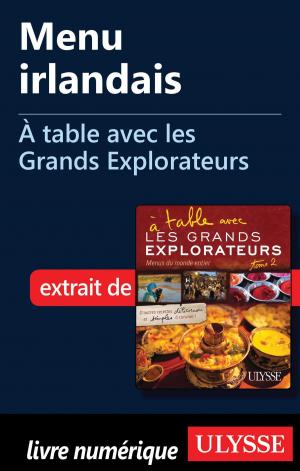 Cover of the book Menu irlandais - À table avec les Grands Explorateurs by Bruno Guillou, Nicolas Sallavuard, François Roebben, Nicolas Vidal