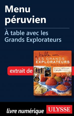 Cover of the book Menu péruvien - À table avec les Grands Explorateurs by Denise Landry, Rémi St-Gelais