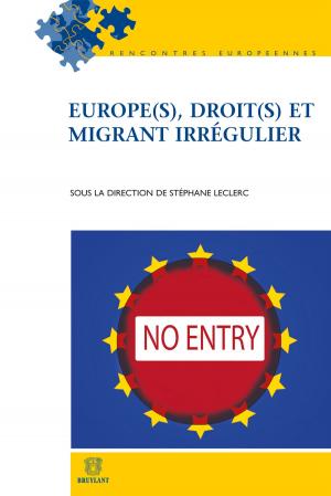 Cover of the book Europe(s), droit(s) et migrant irrégulier by David Renders