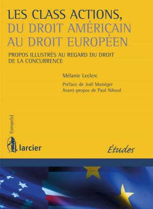 Cover of the book Les class actions, du droit américain au droit européen by 
