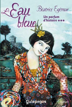 Cover of the book Un parfum d'histoire T3 : L'eau bleue by Bertrand Tessier