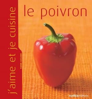 Cover of J'aime et je cuisine le poivron