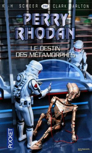 Cover of the book Perry Rhodan n°292 - Le destin des métamorphes by Eva LUST