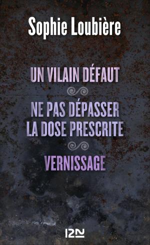 Cover of the book Un vilain défaut suivi de Ne pas dépasser la dose prescrite et Vernissage by Peter TREMAYNE