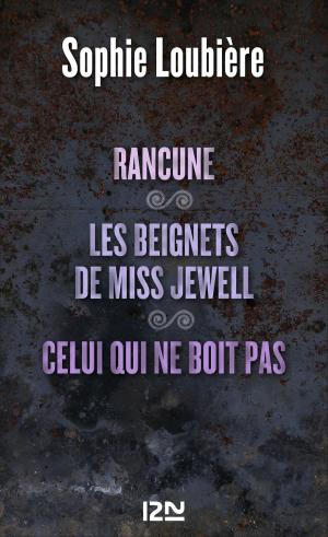 Cover of the book Rancune suivie de Les beignets de miss Jewell et Celui qui ne boit pas by Cassandra CLARE, Sarah REES BRENNAN
