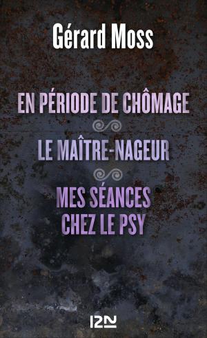 Cover of the book En période de chômage suivie de Le maître-nageur et Mes séances chez le psy by Fabrice BOURLAND