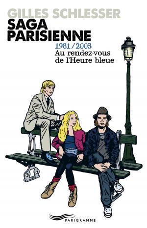 Cover of the book Saga parisienne T3 1981-2003 au rendez-vous de l'heure bleue by Collectif