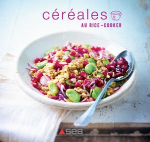 Cover of the book Céréales au rice cooker by Adele Hugot