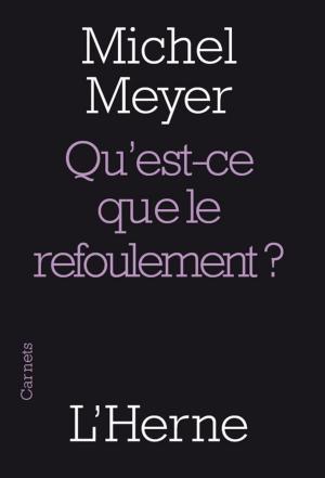 Cover of the book Qu'est-ce que le refoulement ? by Florence Noiville