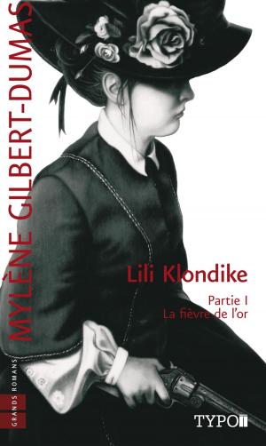 Cover of the book Lili Klondike - Tome 1 by Mylène Gilbert-Dumas