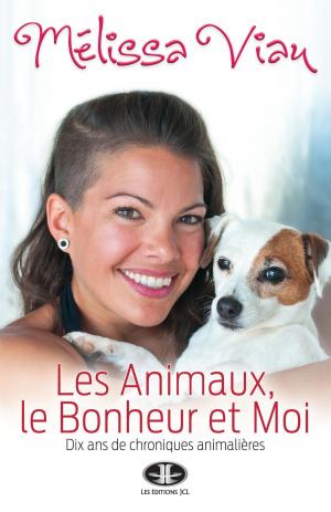 Cover of the book Les Animaux, le Bonheur et Moi by Gilles Simard