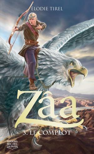 Cover of the book Zâa 3 - Le complot by Alain M. Bergeron, Colette Dufresne