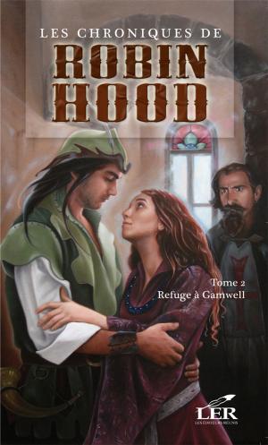 Cover of the book Les chroniques de Robin Hood T.2 by Mélanie Cousineau