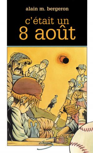 Cover of the book C'était un 8 août by Camille Bouchard