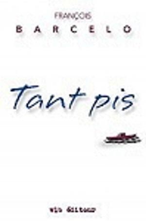 Cover of the book Tant pis by Yolande Geadah