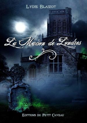 Cover of the book La Maison de Londres by Lydie Blaizot