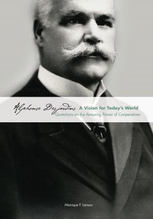 Cover of the book Alphonse Desjardins: A Vision for Today's World by Jessica Barber
