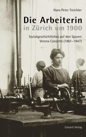 Cover of the book Die Arbeiterin in Zürich um 1900 by Hans Peter Treichler