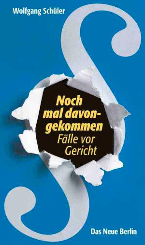 Cover of the book Noch mal davon gekommen by Wolfgang Schüler