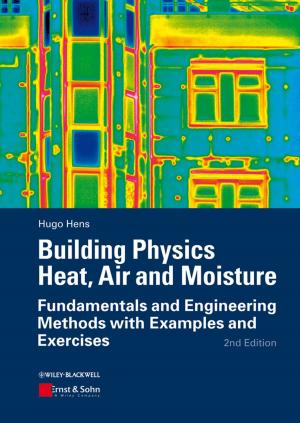 Cover of the book Building Physics - Heat, Air and Moisture by Charles Duncan, Sami Zahran, Rubin Jen, John A. Estrella, James L. Haner