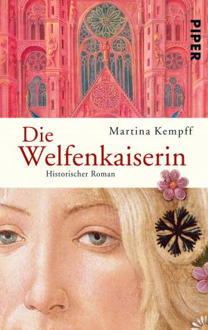 Cover of the book Die Welfenkaiserin by Michael Peinkofer