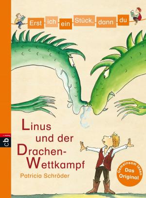 Cover of the book Erst ich ein Stück, dann du - Linus und der Drachen-Wettkampf by Karen Christine Angermayer