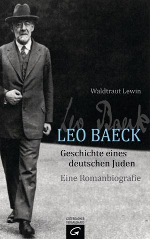 Cover of the book Leo Baeck - Geschichte eines deutschen Juden by Tilman Jens