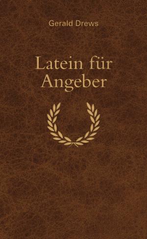 Cover of the book Latein für Angeber by Hanns G. Laechter