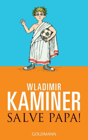 Cover of the book Salve Papa! by Wladimir Kaminer