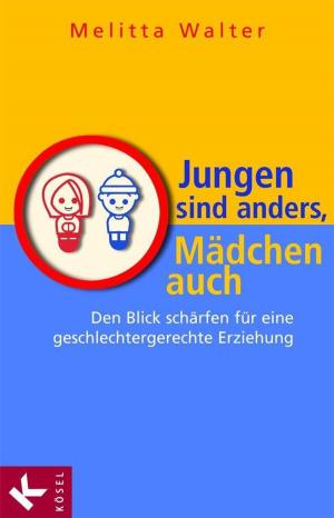 Cover of the book Jungen sind anders, Mädchen auch by Florian  Rauch, Nicole Rinder, Tita Kern
