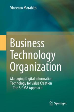 Cover of the book Business Technology Organization by Sergio Viana, Maria Custódia Machado Ribeiro, Bruno Beber Machado