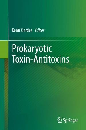 Cover of the book Prokaryotic Toxin-Antitoxins by Vijayan Krishnaraj, Redouane Zitoune, J. Paulo Davim