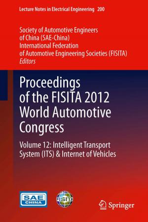 Cover of the book Proceedings of the FISITA 2012 World Automotive Congress by Marlies Elger, Tatsuo Sakai, Wilhelm Kriz