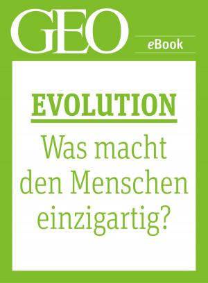 Cover of the book Evolution: Was macht den Menschen einzigartig? (GEO eBook Single) by 