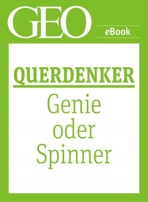 Cover of the book Querdenker: Genie oder Spinner? (GEO eBook Single) by 