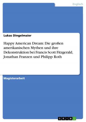 Book cover of Happy American Dream: Die großen amerikanischen Mythen und ihre Dekonstruktion bei Francis Scott Fitzgerald, Jonathan Franzen und Philipp Roth