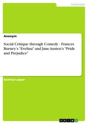 Cover of the book Social Critique through Comedy - Frances Burney's 'Evelina' and Jane Austen's 'Pride and Prejudice' by Stefanie Dietzel
