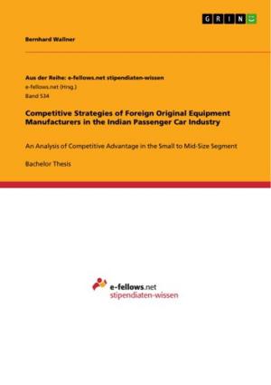 Cover of the book Competitive Strategies of Foreign Original Equipment Manufacturers in the Indian Passenger Car Industry by Inga Plümer
