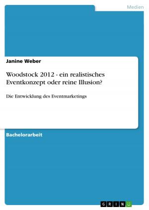 Cover of the book Woodstock 2012 - ein realistisches Eventkonzept oder reine Illusion? by Lilly Maier