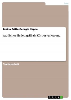 Cover of the book Ärztlicher Heileingriff als Körperverletzung by Sören Noack