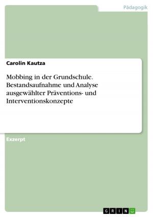 Cover of the book Mobbing in der Grundschule. Bestandsaufnahme und Analyse ausgewählter Präventions- und Interventionskonzepte by Jan Fischer