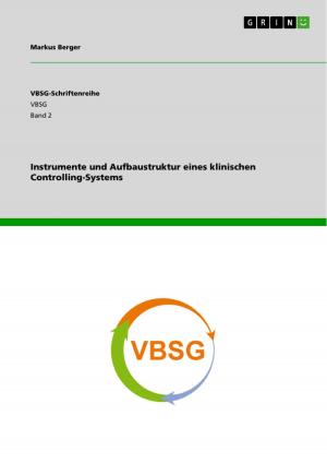 Cover of the book Instrumente und Aufbaustruktur eines klinischen Controlling-Systems by Dirk Backen