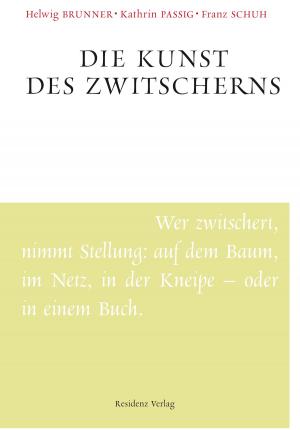 Cover of the book Die Kunst des Zwitscherns by Hartmut Rosa