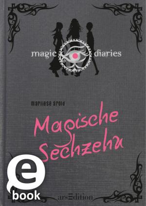 Cover of the book Magic Diaries. Magische Sechzehn by Linda Sue Park