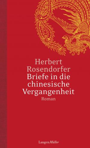 Cover of the book Briefe in die chinesische Vergangenheit by Stefanie Zweig