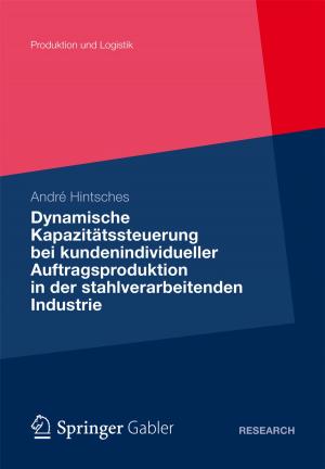 Cover of the book Dynamische Kapazitätssteuerung bei kundenindividueller Auftragsproduktion in der stahlverarbeitenden Industrie by Volker Beeck