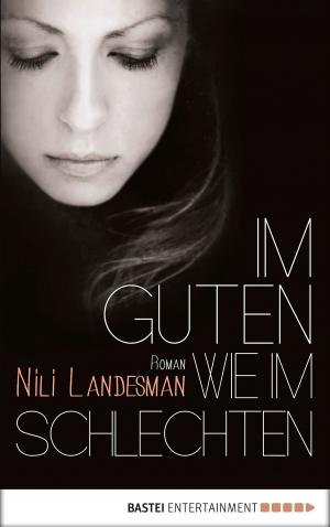 Cover of the book Im Guten wie im Schlechten by Nina Gregor, Roma Lentz